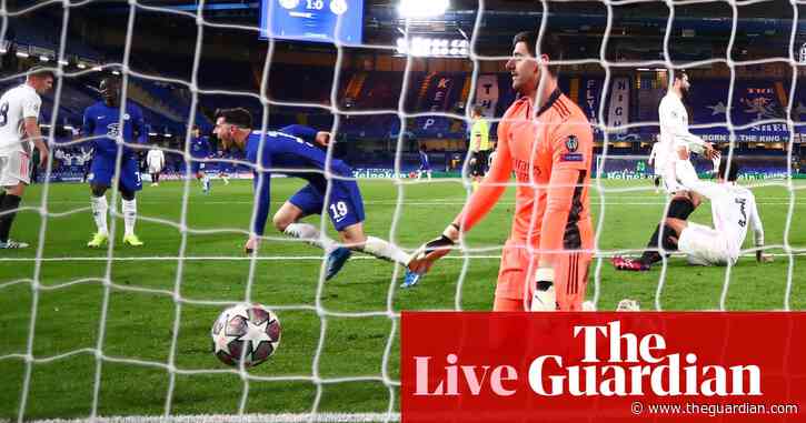 Chelsea 2-0 Real Madrid (3-1 agg): Champions League semi-final – as it happened