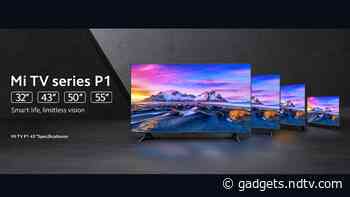 Mi TV P1 Series With 32-Inch, 43-Inch, 50-Inch, 55-Inch Models Running Android TV Launched