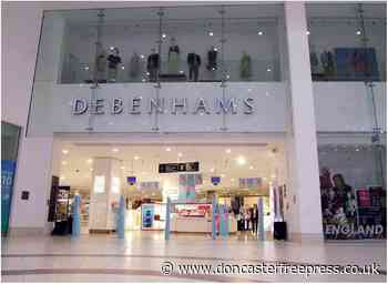 This is when Debenhams in Doncaster will close for the final time - Doncaster Free Press
