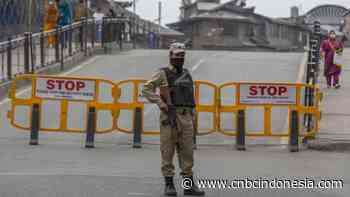 Bak Kota Mati, Pemandangan Lockdown Jammu & Kashmir India - CNBC Indonesia