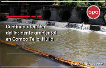 Continúa atención del incidente ambiental en Campo Tello, Huila - Opanoticias