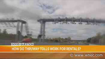 Good Question: How do Thruway tolls work for rentals?