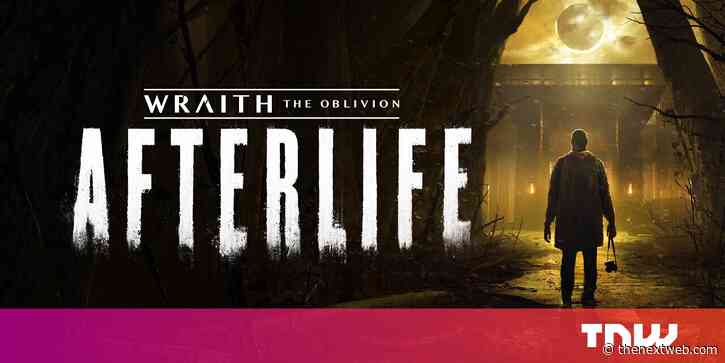 Wraith: The Oblivion — Afterlife is the creepiest VR game I’ve ever played