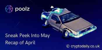 Poolz April Review And A Look At What's In Store For May - Crypto Daily