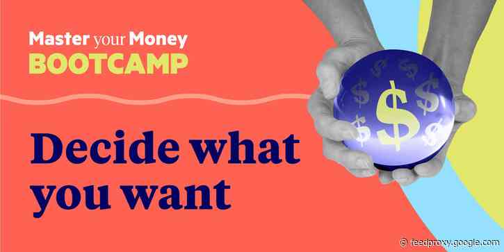 The Master Your Money Bootcamp will help you put a price tag on your dreams - and figure out how to turn them into reality