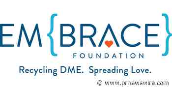 EMBRACE Foundation donates thousands of medical supplies and durable medical equipment at large donation event - PRNewswire