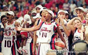In the WNBA’s Early Days, Houston’s Comets Came Around Every Year - Texas Monthly