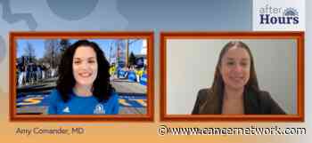 Medical World News® After Hours: Oncologist Amy Comander, MD, Discusses Marathon Running and Motivation - Cancer Network