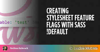 Creating Stylesheet Feature Flags With Sass !default