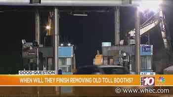 Good Question: When will they finish removing the old toll booths?