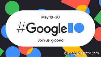 Google I/O 2021: How to Watch Livestream, Keynote Timings, What to Expect