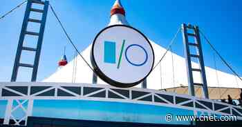 Google I/O starts today: We're expecting Android 12, Pixel Buds and more     - CNET