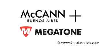 Megatone elige a McCann Buenos Aires para reforzar su posicionamiento - Totalmedios.com