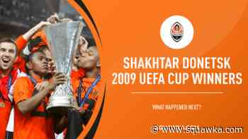 What happened to the Shakhtar Donetsk side that became the 'last' Uefa Cup winners? - Squawka