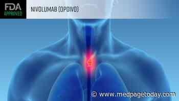 Adjuvant Opdivo OK'd for Esophageal, GEJ Cancers
