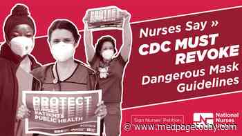 Nurses Union Blasts 'Dangerous' CDC Mask Guidance