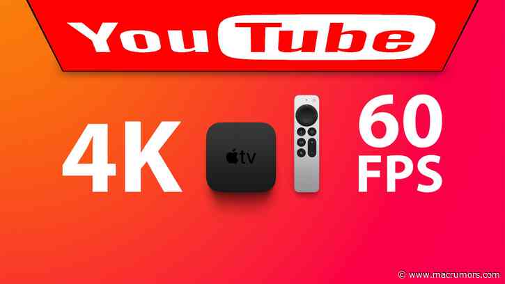YouTube Enables 4K Video Playback at 60FPS on New Apple TV 4K