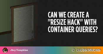 Can We Create a “Resize Hack” With Container Queries?