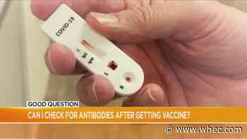 Good Question: Can I check for antibodies after getting the vaccine?