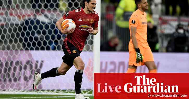 Villarreal v Manchester United: Europa League final goes to extra time – live!