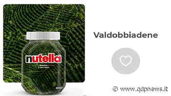 “Ti amo Italia” 2021, le colline di Valdobbiadene nel concorso online per i vasetti di Nutella: si potrà votare fino al 6 giugno - Qdpnews