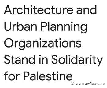 Architecture and urban planning organizations stand in solidarity for Palestine - E-Flux