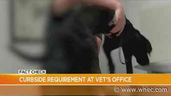 Fact Check: Curbside requirement at veterinarian's office