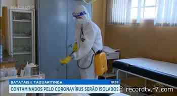 Batatais e Taquaritinga: contaminados pelo coronavírus serão isolados - Record TV