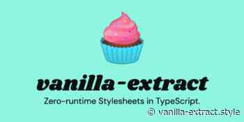 Vanilla-Extract - Zero runtime Stylesheets in TypeScript