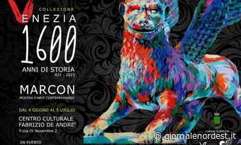 A Marcon – Mostra d’Arte Venezia 1600 Anni di Storia - Giornale Nord Est