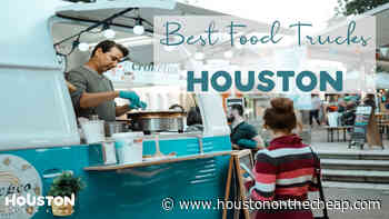 Food Trucks in Houston, Texas - 10 Best Food Trucks of Houston for 2021 - Houston On The Cheap