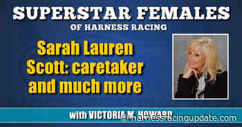 Sarah Lauren Scott — caretaker and much more - Harness Racing Update