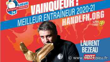 Brest Bretagne Handball - Laurent Bezeau élu meilleur entraîneur de France - France Bleu