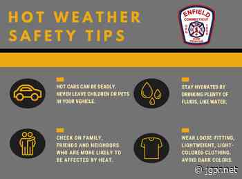 Enfield Fire District 1 Shares Hot Weather Safety Tips - John Guilfoil Public Relations