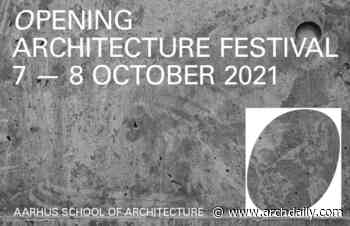 Opening - Architecture Festival 7-8 October 2021 - ArchDaily