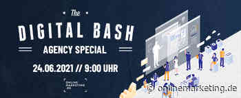 The Digital Bash - Agency Special - OnlineMarketing.de