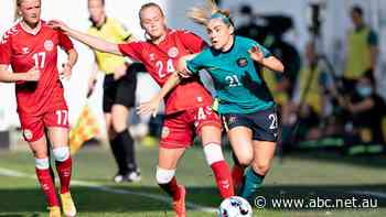 Matildas struggles continue ahead of Olympics with Danish defeat