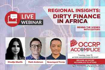 Webinar with OCCRP's Africa Team: How Illicit Finance Fuels Corruption and Environmental Destruction on the Continent - OCCRP