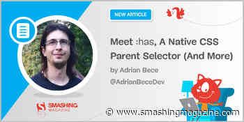 Meet :has, A Native CSS Parent Selector (And More)