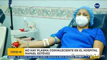 Faltan donantes de plasma convaleciente en Coclé - TVN Panamá