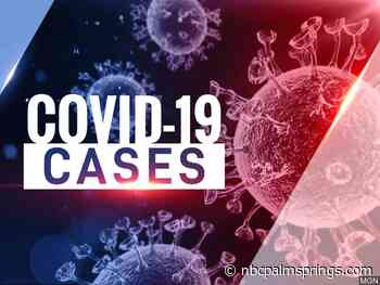 17 New Coronavirus Cases, 2 New Deaths Over the Weekend in Riverside County - NBC Palm Springs