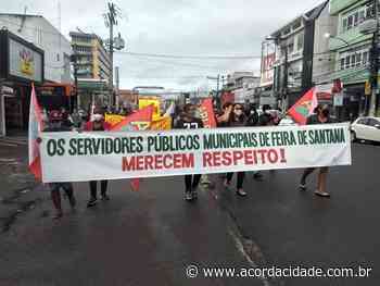 Servidores municipais realizam manifestação contra corte de salários em Feira de Santana - Acorda Cidade