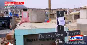 Trujillo: cementerio “Miraflores” se encuentra al borde del colapso por fallecidos a causa de la covid-19 - exitosanoticias