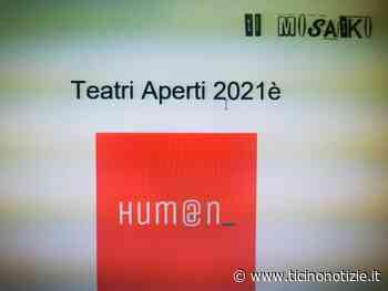Corbetta, il Moisaiko rilancia Teatri Aperti 2021: via al progetto HUMAN - Ticino Notizie