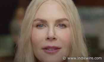 ‘Nine Perfect Strangers’ Trailer: Nicole Kidman Is a Creepy Guru in Star-Studded Hulu Series - IndieWire
