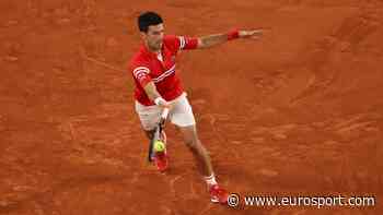 French Open tennis - 'Sensational effort' - Novak Djokovic with brilliant forehand to thwart Rafael Nadal - Eurosport.com