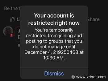 I have been restricted from Facebook groups for a quarter of an eon