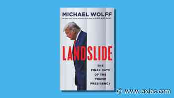 Michael Wolff's new Trump book: "Landslide" - Axios