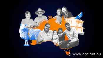 From suburbia to the bush; Australia, these are your hopes, dreams and fears