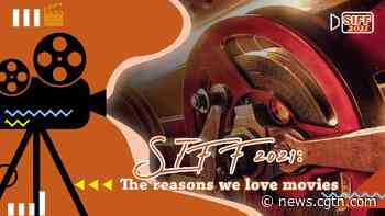 SIFF2021: The reasons we love movies - CGTN